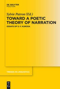 Cover image for Toward a Poetic Theory of Narration: Essays of S.-Y. Kuroda