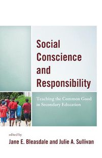 Cover image for Social Conscience and Responsibility: Teaching the Common Good in Secondary Education