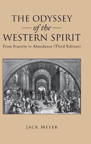 The Odyssey of the Western Spirit: From Scarcity to Abundance (Third Edition)