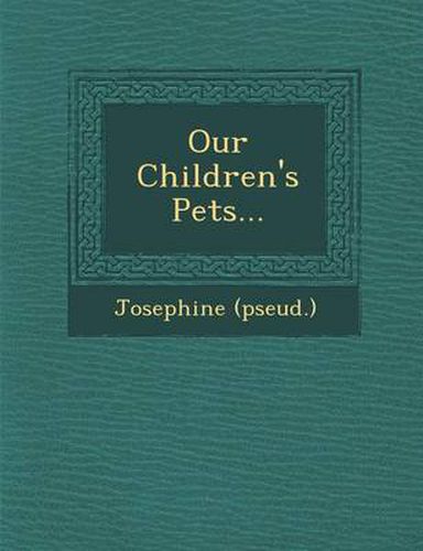 Cover image for Our Children's Pets...