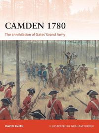 Cover image for Camden 1780: The annihilation of Gates' Grand Army