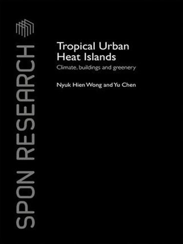 Cover image for Tropical Urban Heat Islands: Climate, Buildings and Greenery