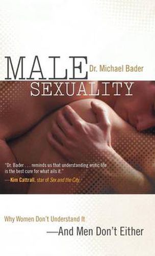 Male Sexuality: Why Women Don't Understand It-And Men Don't Either