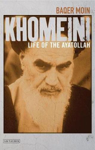 Cover image for Khomeini: Life of the Ayatollah