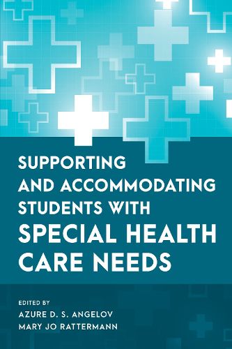 Cover image for Supporting and Accommodating Students with Special Health Care Needs