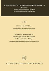 Cover image for Studien Zur Anwendbarkeit Der Roentgen-Fluoreszenzanalyse Fur Die Quantitative Analyse: Roentgenfluoreszenzanalyse Von Tonerdereichen Substanzen