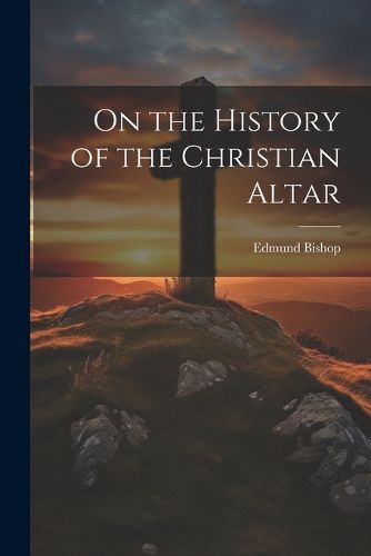 Cover image for On the History of the Christian Altar