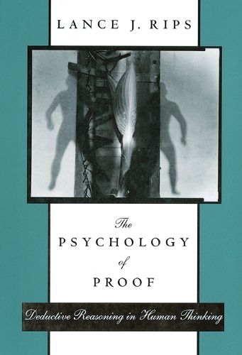 Cover image for The Psychology of Proof: Deductive Reasoning in Human Thinking