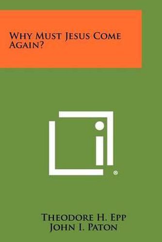 Cover image for Why Must Jesus Come Again?