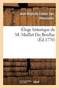 Cover image for Eloge Historique de M. Maillet Du Boullay