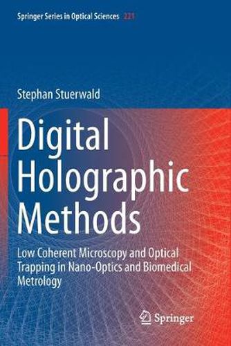 Cover image for Digital Holographic Methods: Low Coherent Microscopy and Optical Trapping in Nano-Optics and Biomedical Metrology