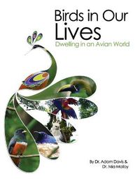 Cover image for Birds in Our Lives: Dwelling in an Avian World