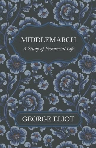 Cover image for Middlemarch - A Study of Provincial Life