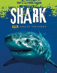 Cover image for Shark: Killer King of the Ocean