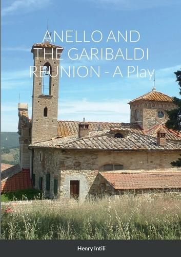 Cover image for ANELLO AND THE GARIBALDI REUNION - A Play