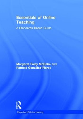 Cover image for Essentials of Online Teaching: A Standards-Based Guide