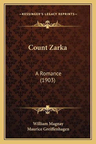 Count Zarka: A Romance (1903)