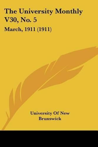 The University Monthly V30, No. 5: March, 1911 (1911)