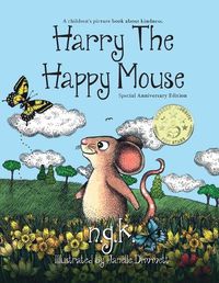 Cover image for Harry The Happy Mouse - Anniversary Special Edition: The must have book for children on kindness