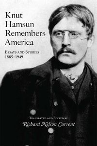 Cover image for Knut Hamsun Remembers America: Essays and Stories, 1885-1949