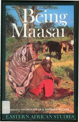 Cover image for Being Maasai: Ethnicity and Identity In East Africa