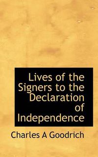 Cover image for Lives of the Signers to the Declaration of Independence