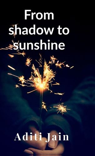 From shadow to sunshine