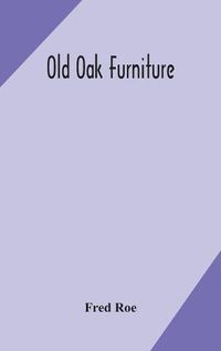 Cover image for Old oak furniture