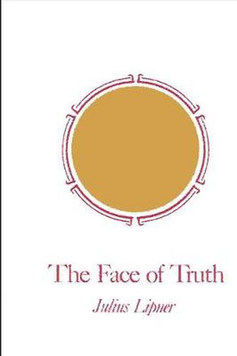 Cover image for The Face of Truth: A Study of Meaning and Metaphysics in the Vedantic Theology of Ramanuja