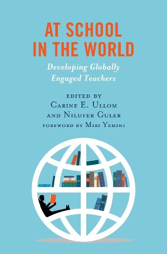 Cover image for At School in the World: Developing Globally Engaged Teachers