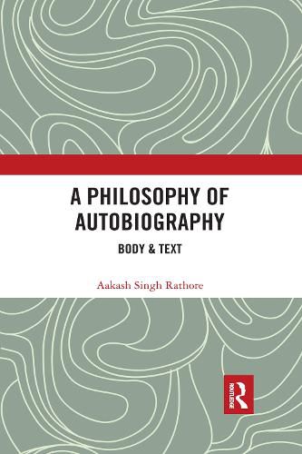 A Philosophy of Autobiography: Body & Text