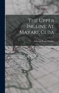 Cover image for The Upper Incline At Mayari, Cuba