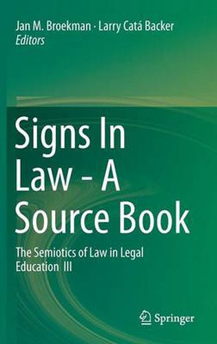 Signs In Law - A Source Book: The Semiotics of Law in Legal Education  III