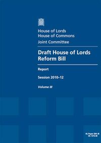 Cover image for Draft House of Lords Reform Bill: report session 2010-12, Vol. 3: Other written evidence