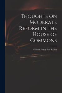 Cover image for Thoughts on Moderate Reform in the House of Commons