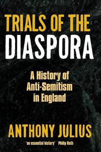 Cover image for Trials of the Diaspora: A History of Anti-Semitism in England