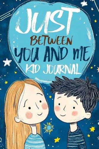 Cover image for Just Between You and Me Kid Journal