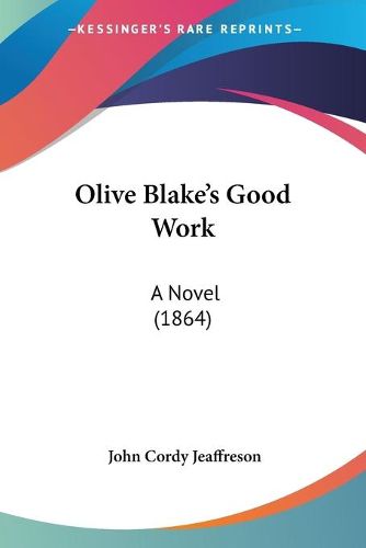 Cover image for Olive Blakea -- S Good Work: A Novel (1864)