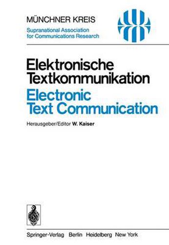 Cover image for Elektronische Textkommunikation / Electronic Text Communication: Vortrage des vom 12.-15. Juni 1978 in Munchen abgehaltenen Symposiums / Proceedings of a Symposium Held in Munich, June 12-15, 1978