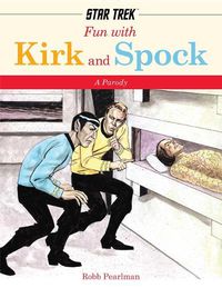 Cover image for Fun With Kirk and Spock: A Star-Trek Parody