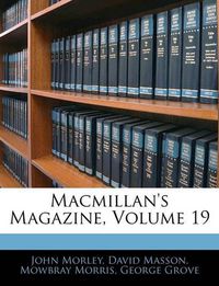 Cover image for Macmillan's Magazine, Volume 19