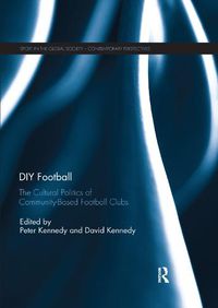 Cover image for DIY Football: The Cultural Politics of Community-Based Football Clubs