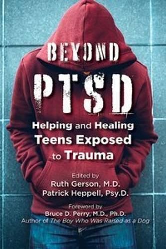 Cover image for Beyond PTSD: Helping and Healing Teens Exposed to Trauma