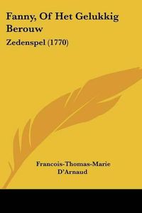 Cover image for Fanny, of Het Gelukkig Berouw: Zedenspel (1770)