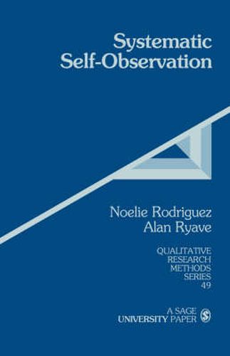 Cover image for Systematic Self-observation: A Method for Researching the Hidden and Elusive Features of Everyday Social Life