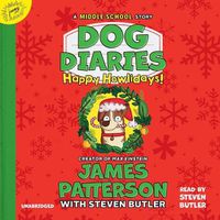 Cover image for Dog Diaries: Happy Howlidays: A Middle School Story