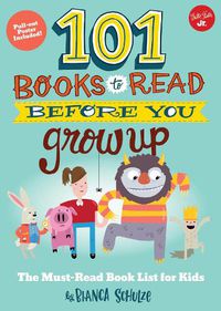 Cover image for 101 Books to Read Before You Grow Up: The must-read book list for kids