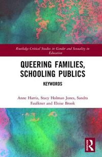 Cover image for Queering Families, Schooling Publics: Keywords