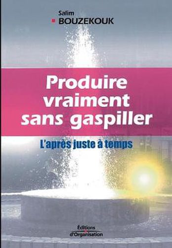 Cover image for Produire vraiment sans gaspiller: L'apres juste a temps