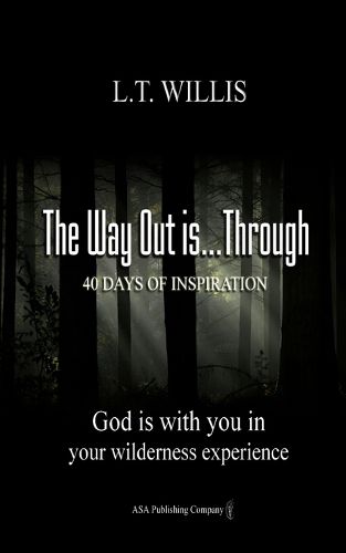 Cover image for The Way Out is...Through: God is with you in your wilderness experience